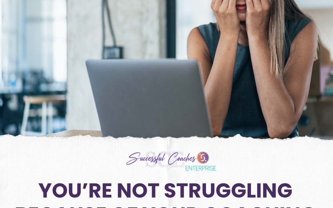 The #1 Reason Talented Coaches Don’t Get Clients